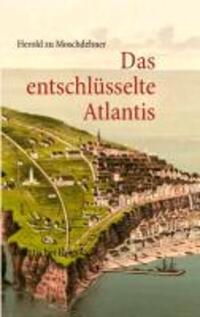 Cover: 9783732247516 | Das entschlüsselte Atlantis | Atlantis bei Helgoland | Moschdehner