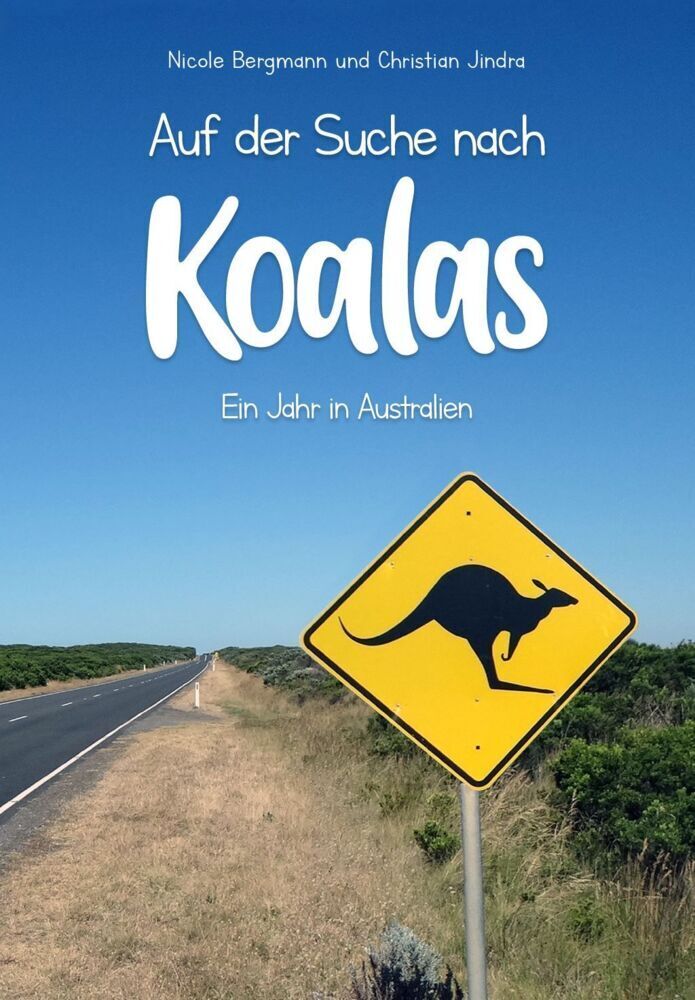 Cover: 9783964437587 | Auf der Suche nach Koalas | Ein Jahr in Australien | Bergmann (u. a.)