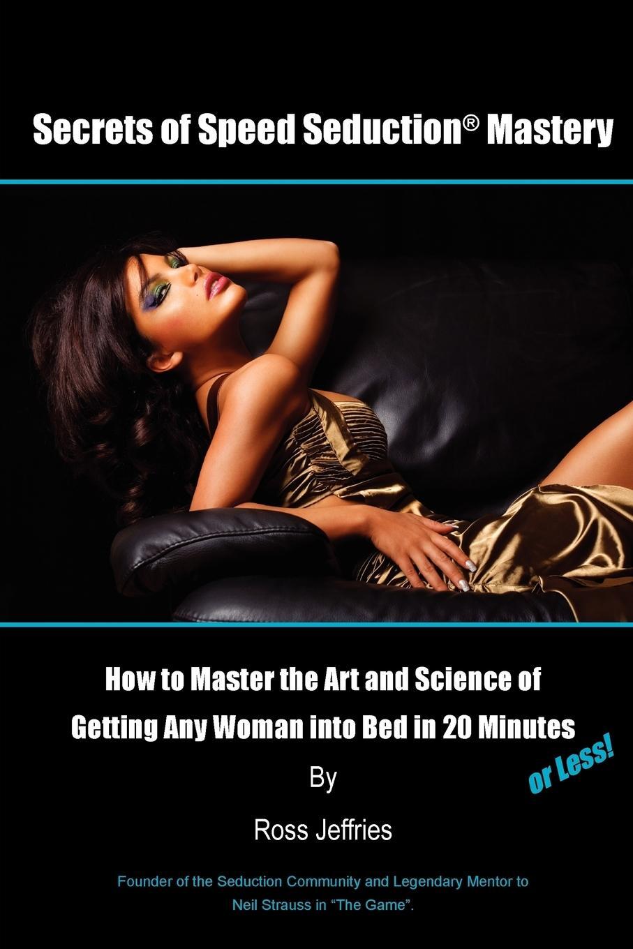 Cover: 9780557388493 | Secrets of Speed Seduction Mastery | Ross Jeffries | Taschenbuch