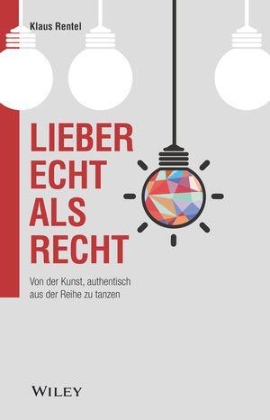 Cover: 9783527510146 | Lieber echt als recht | Klaus Rentel | Taschenbuch | Deutsch | 2020