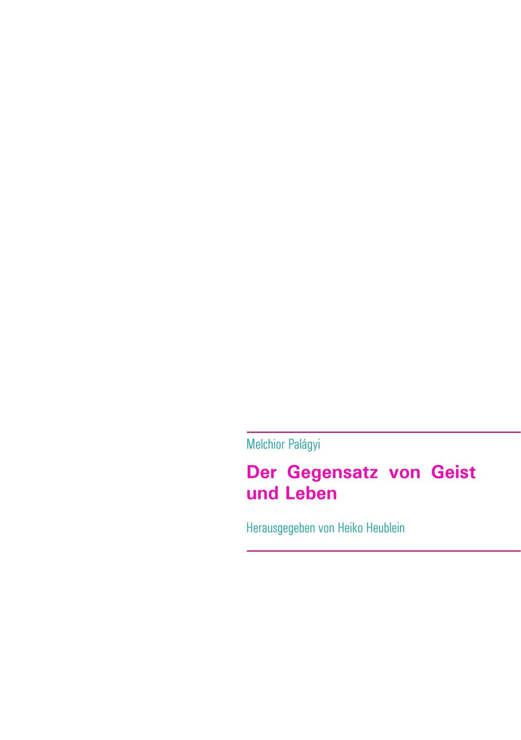 Cover: 9783937656236 | Der Gegensatz von Geist und Leben | Melchior Palágyi | Taschenbuch