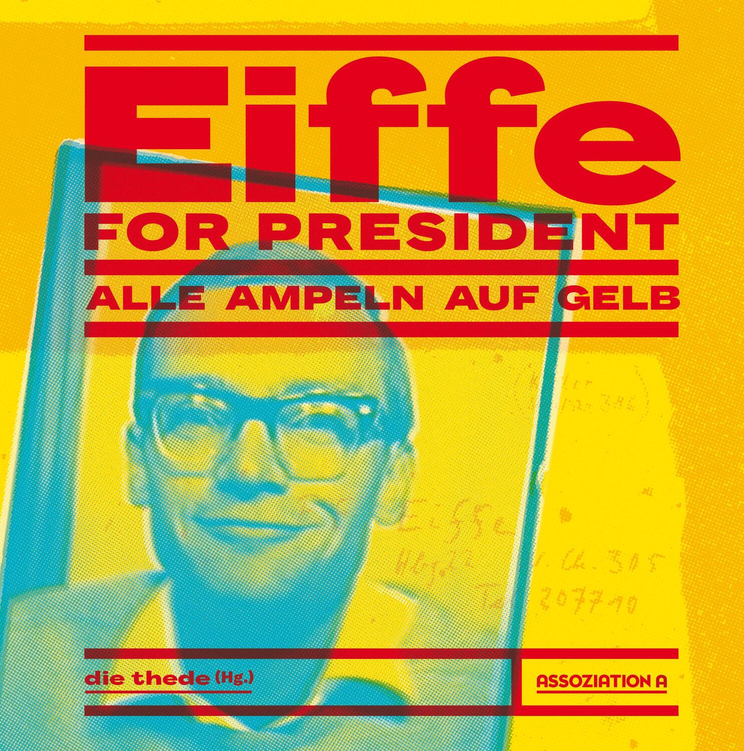 Cover: 9783862414703 | Eiffe for President | Alle Ampeln auf Gelb | Buch | Deutsch | 2019