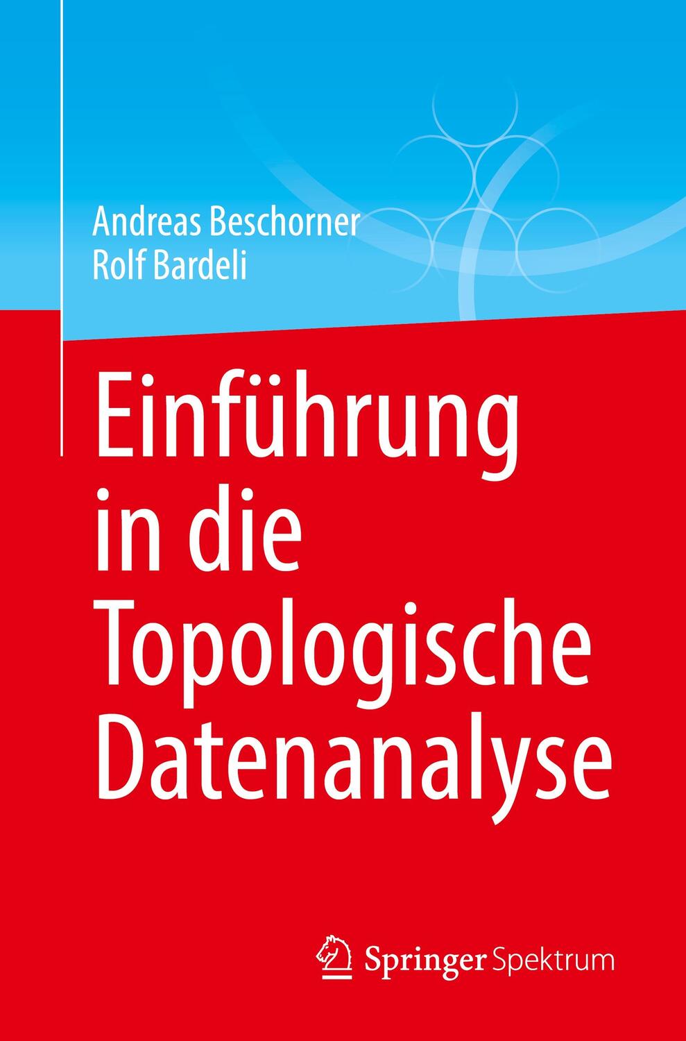 Cover: 9783658395872 | Einführung in die Topologische Datenanalyse | Rolf Bardeli (u. a.)
