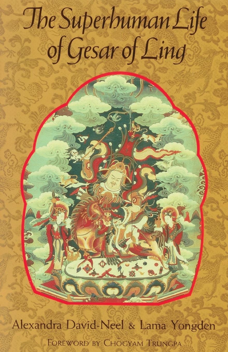 Cover: 9781570626227 | The Superhuman Life of Gesar of Ling | Lama Yongden | Taschenbuch