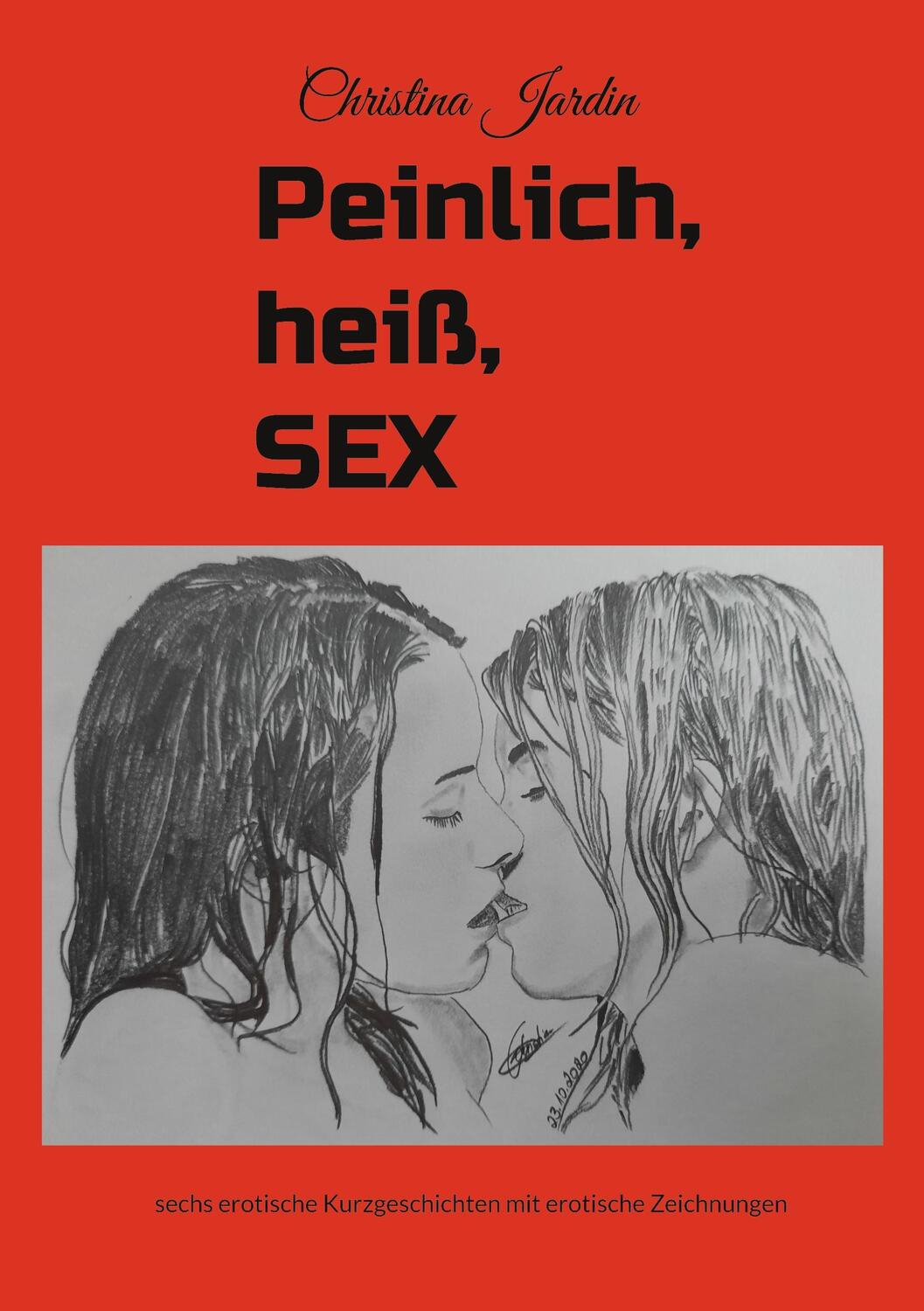 Cover: 9783756816132 | Peinlich, Heiß, SEX | Christina Jardin | Taschenbuch | Books on Demand