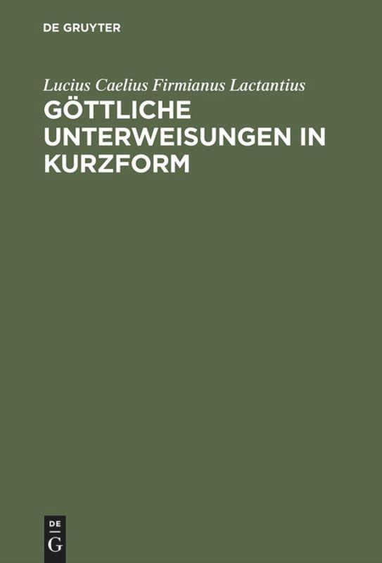 Cover: 9783598730061 | Göttliche Unterweisungen in Kurzform | Lactantius | Buch | 190 S.
