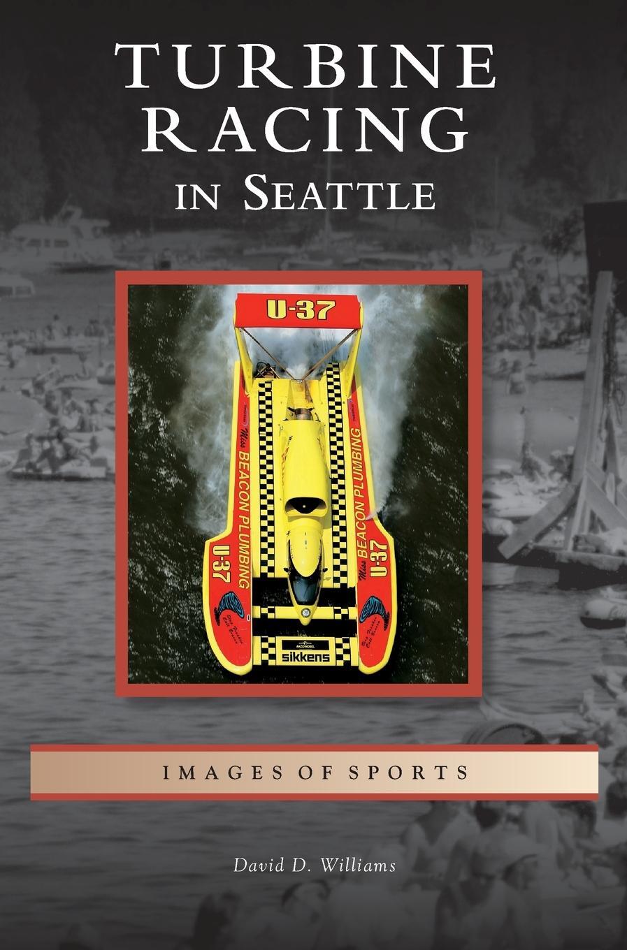 Cover: 9781531630331 | Turbine Racing in Seattle | David D. Williams | Buch | Englisch | 2007