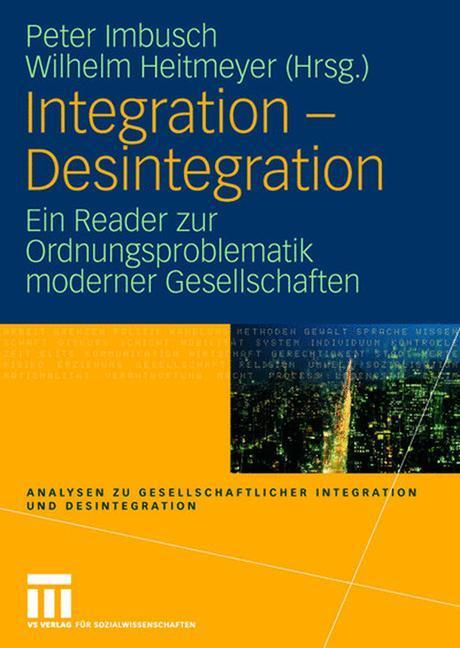 Cover: 9783531155838 | Integration - Desintegration | Wilhelm Heitmeyer (u. a.) | Taschenbuch