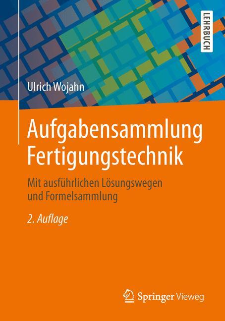 Cover: 9783658048006 | Aufgabensammlung Fertigungstechnik | Ulrich Wojahn | Taschenbuch | ix