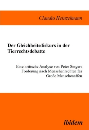 Cover: 9783932602658 | Der Gleichheitsdiskurs in der Tierrechtsdebatte | Claudia Heinzelmann