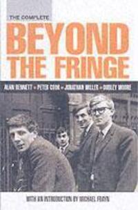 Cover: 9780413773685 | The Complete Beyond the Fringe | Alan Bennett (u. a.) | Taschenbuch