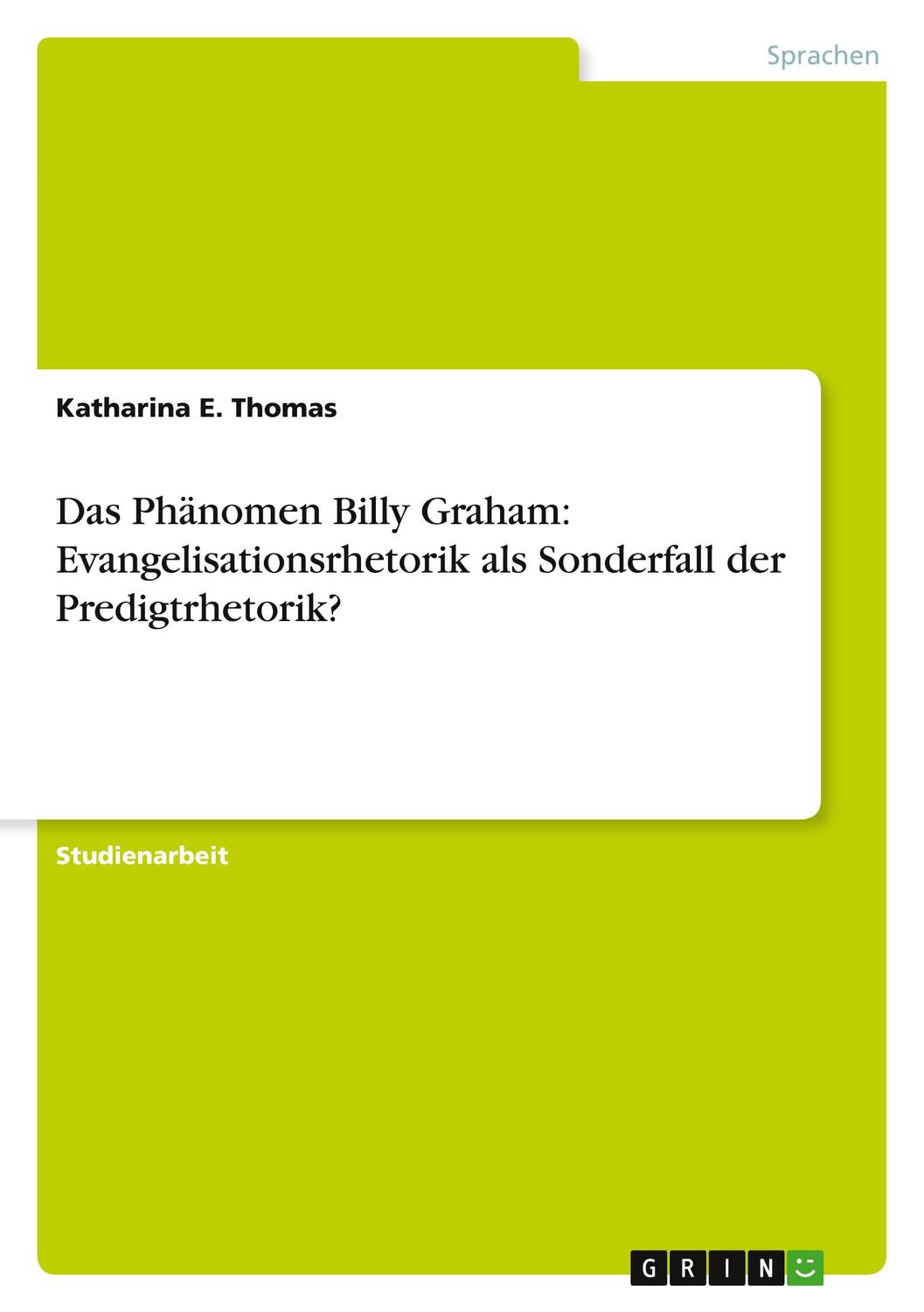 Cover: 9783640930548 | Das Phänomen Billy Graham: Evangelisationsrhetorik als Sonderfall...