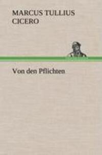 Cover: 9783847245360 | Von den Pflichten | Marcus Tullius Cicero | Buch | Deutsch | 2012