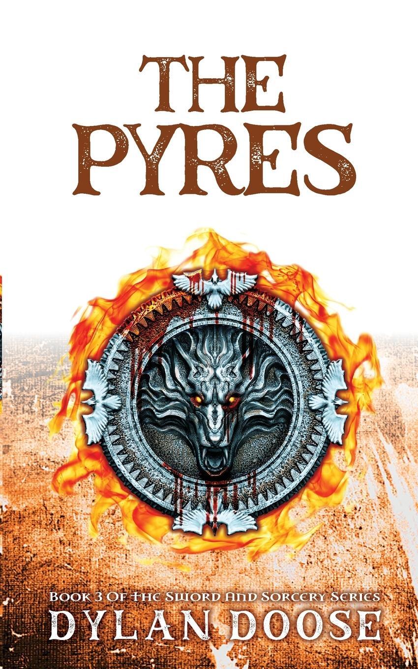 Cover: 9781775235095 | The Pyres | Dylan Doose | Taschenbuch | Sword and Sorcery | Paperback