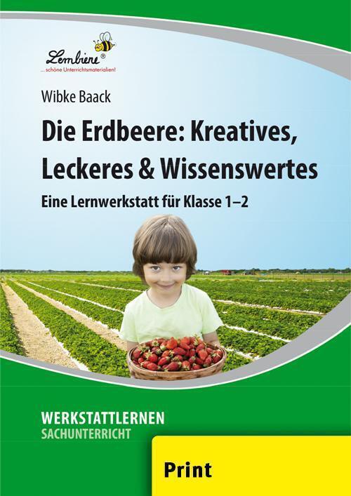Cover: 9783956643125 | Die Erdbeere: Kreatives, Leckeres &amp; Wissenswertes | (1. und 2. Klasse)