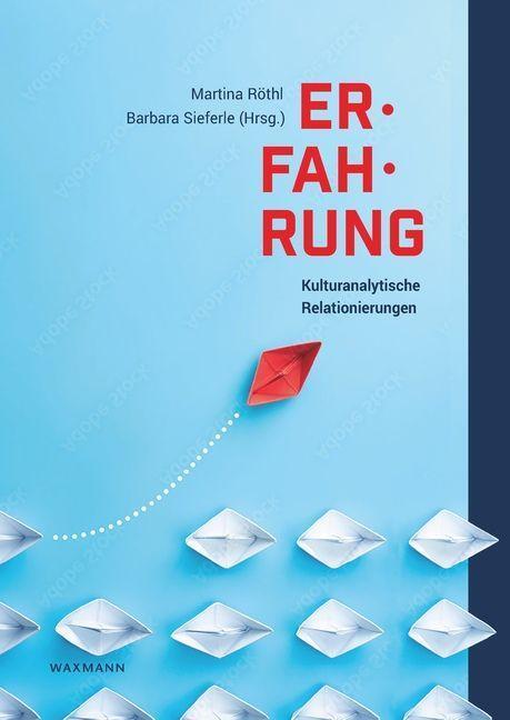 Cover: 9783830946830 | Erfahrung - Kulturanalytische Relationierungen | Martina Röthl (u. a.)
