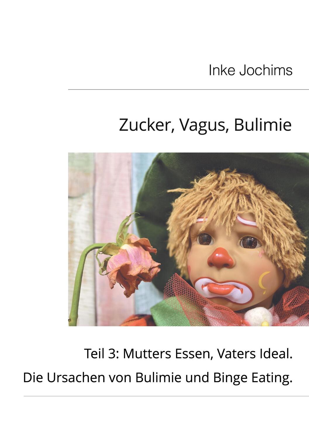 Cover: 9783759736468 | Zucker, Vagus, Bulimie | Inke Jochims | Taschenbuch | Paperback | 2024