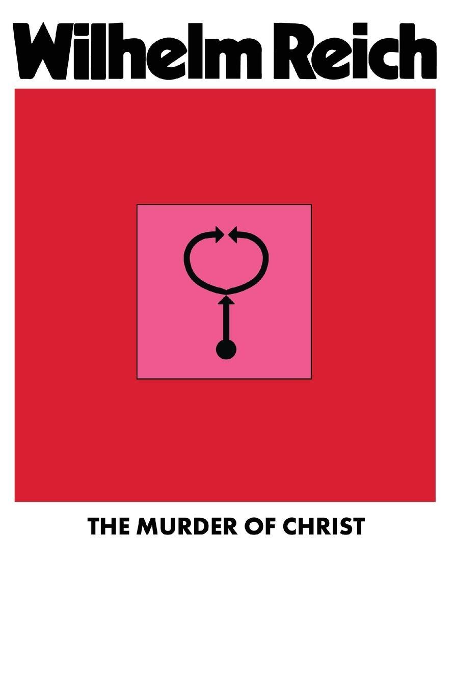 Cover: 9781952000157 | The Murder of Christ | Wilhelm Reich | Taschenbuch | Paperback | 2023