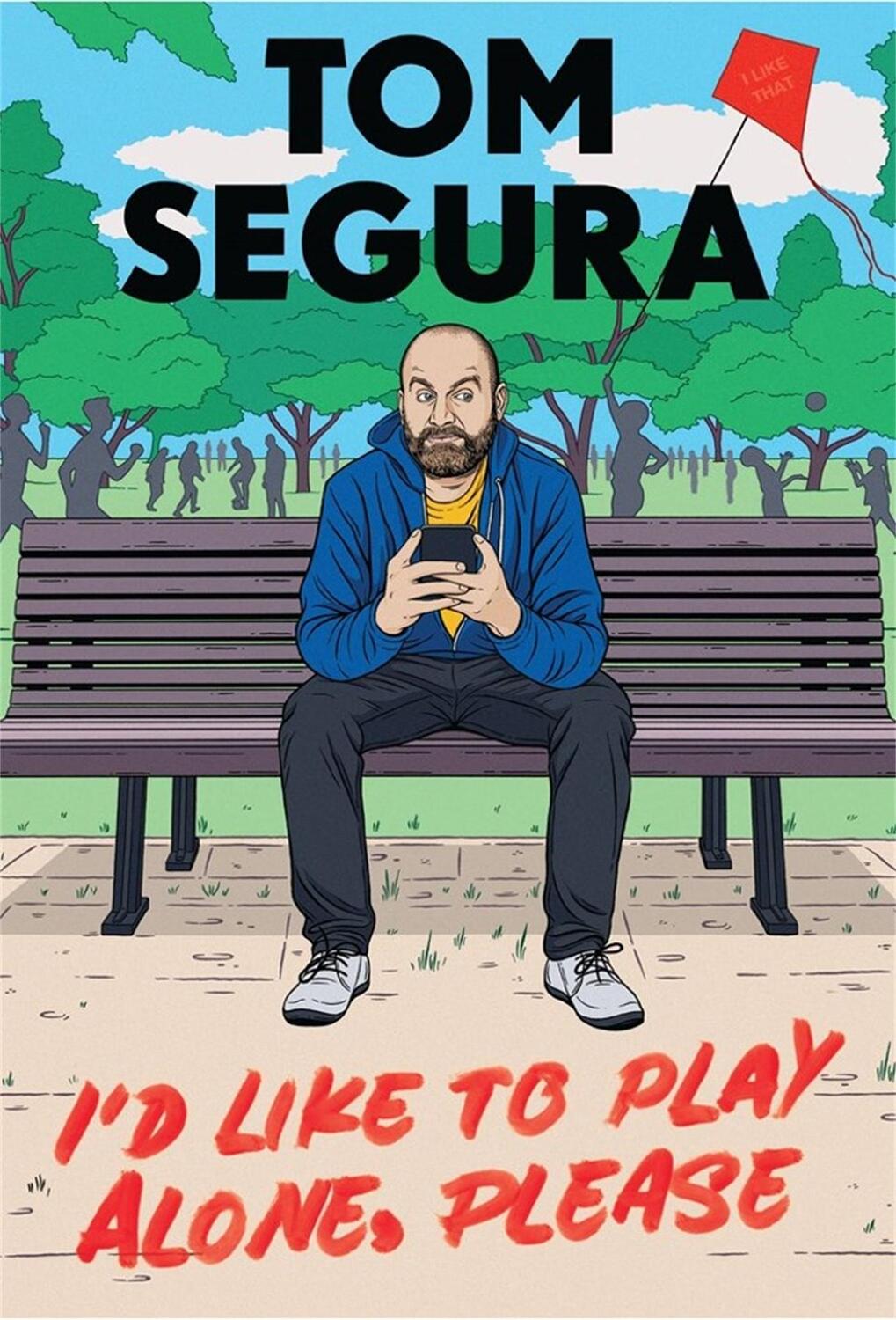 Cover: 9781538704639 | I'd Like to Play Alone, Please | Essays | Tom Segura | Buch | Gebunden