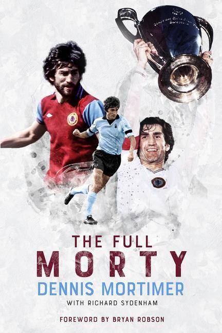 Cover: 9781801502016 | The Full Morty | Dennis Mortimer | Dennis Motimer | Buch | Gebunden