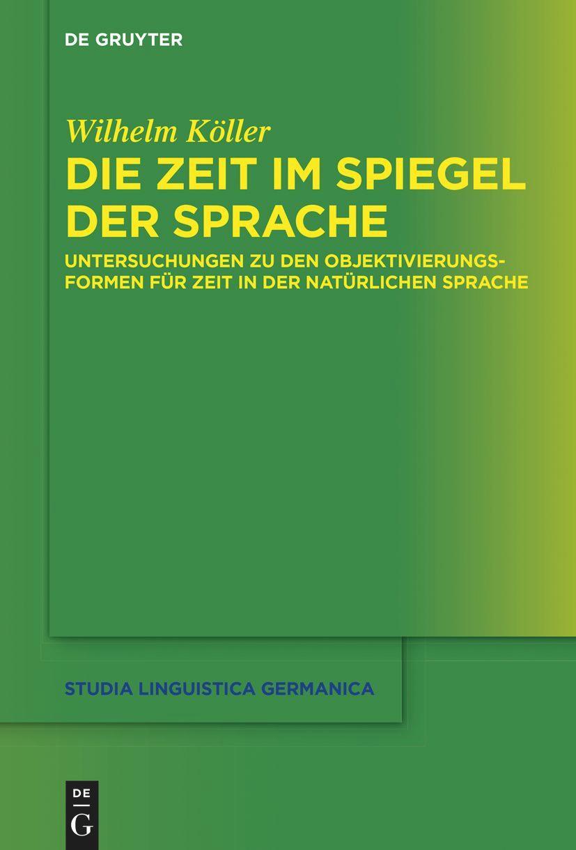 Cover: 9783110766080 | Die Zeit im Spiegel der Sprache | Wilhelm Köller | Taschenbuch | ISSN