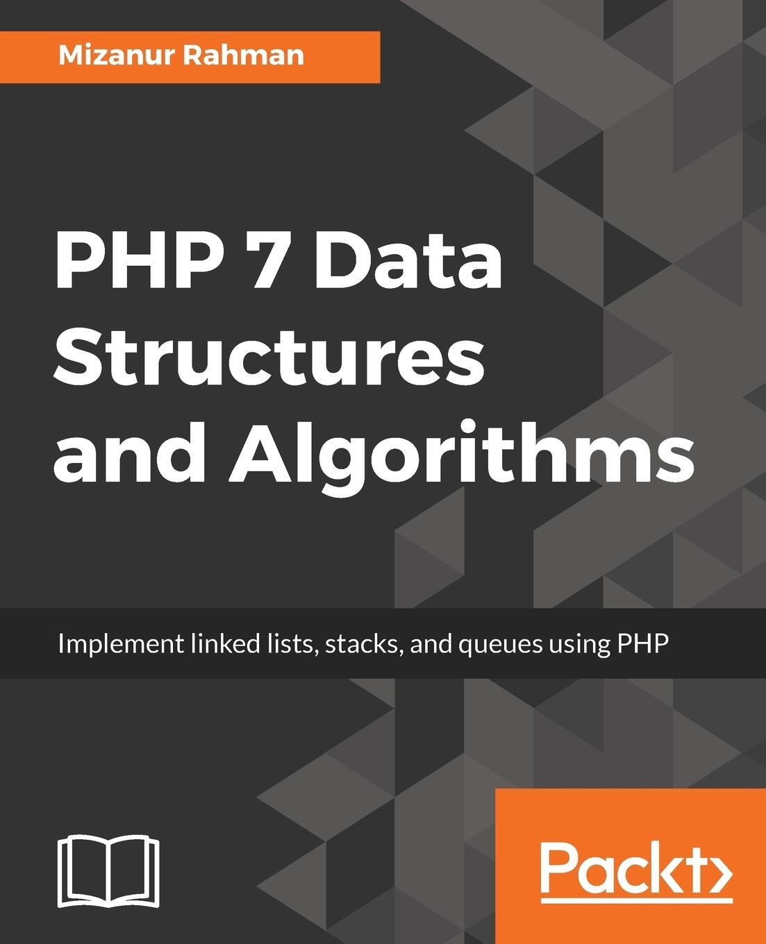 Cover: 9781786463890 | PHP 7 Data Structures and Algorithms | Mizanur Rahman | Taschenbuch