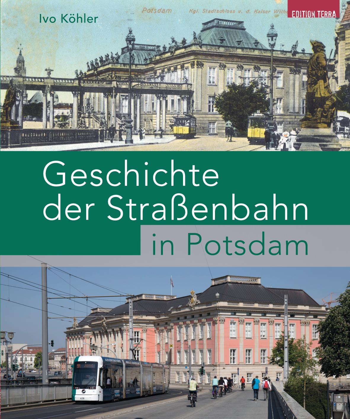 Cover: 9783942917377 | Geschichte der Straßenbahn in Potsdam | Ivo Köhler | Taschenbuch