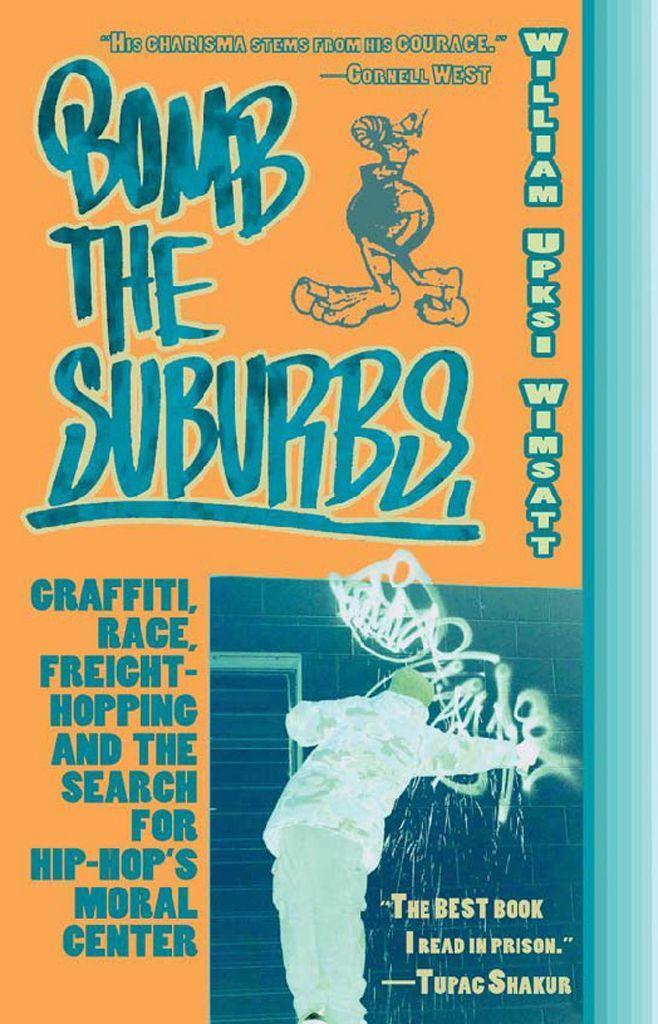Cover: 9781933368559 | Bomb the Suburbs: Graffiti, Race, Freight-Hopping and the Search...