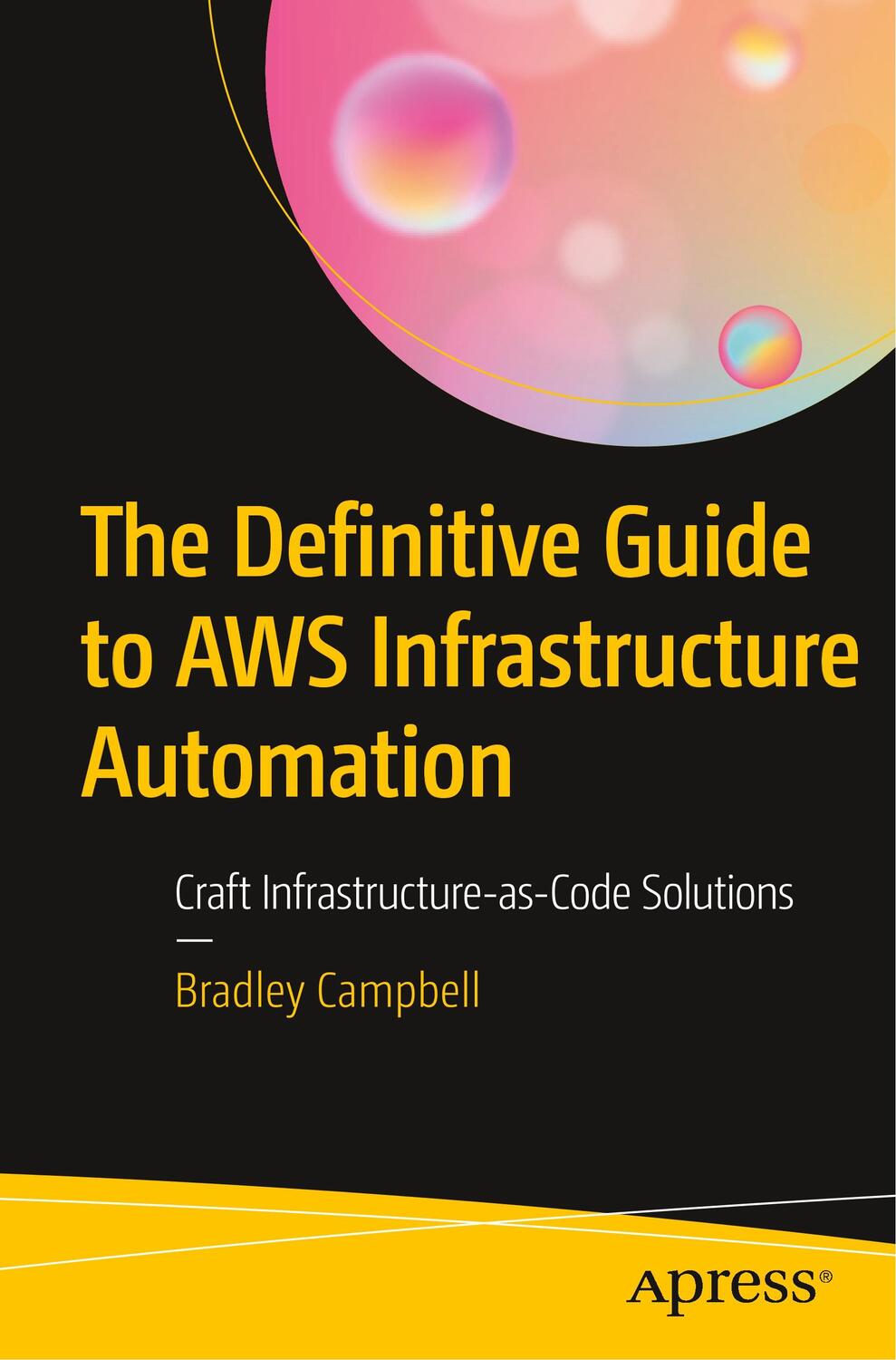 Cover: 9781484253977 | The Definitive Guide to AWS Infrastructure Automation | Campbell