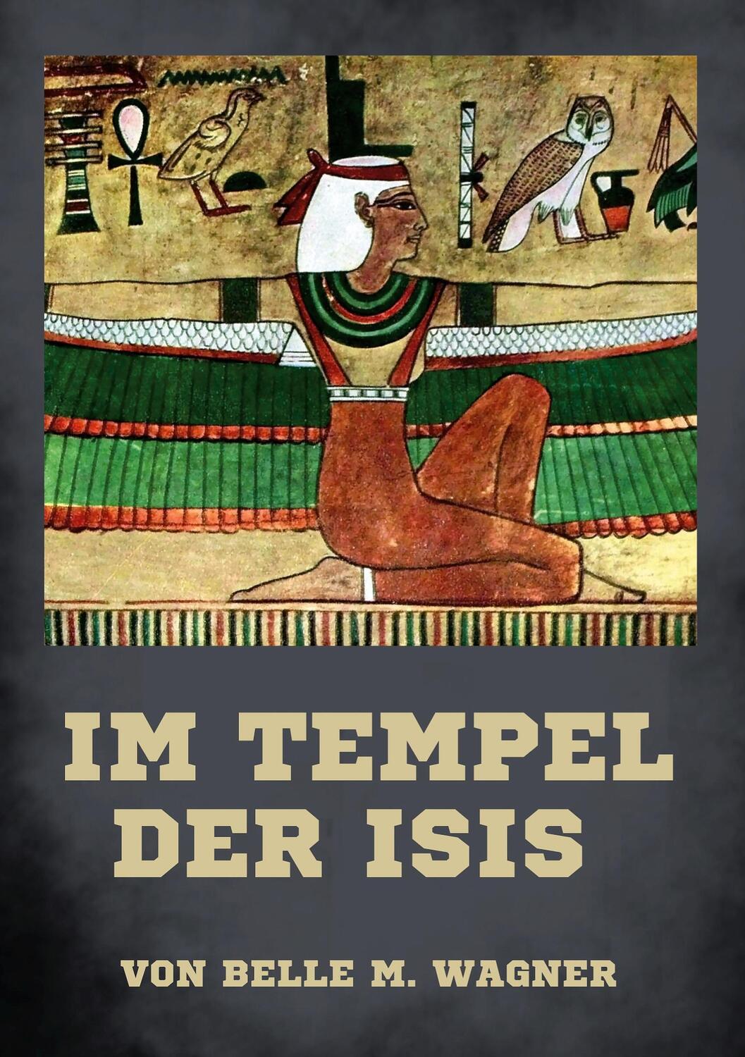 Cover: 9783756887033 | Im Tempel der Isis | Die zwei göttlichen Wahrheiten Materie und Geist