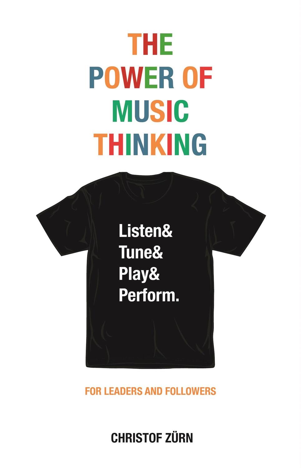 Cover: 9789063696306 | The Power of Music Thinking | Listen, Tune, Play &amp; Perform | Zürn