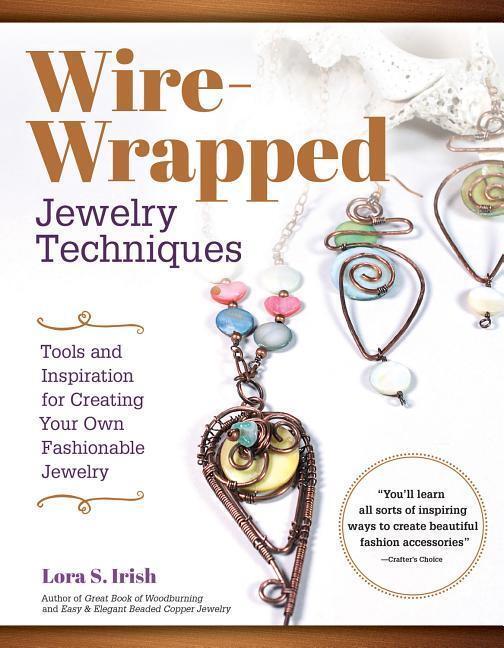 Cover: 9781565239555 | Wire Wrap Jewelry Techniques | Lora S. Irish | Taschenbuch | Englisch