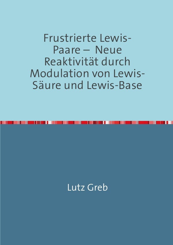 Cover: 9783844272055 | Frustrierte Lewis-Paare - Neue Reaktivität durch Modulation von...