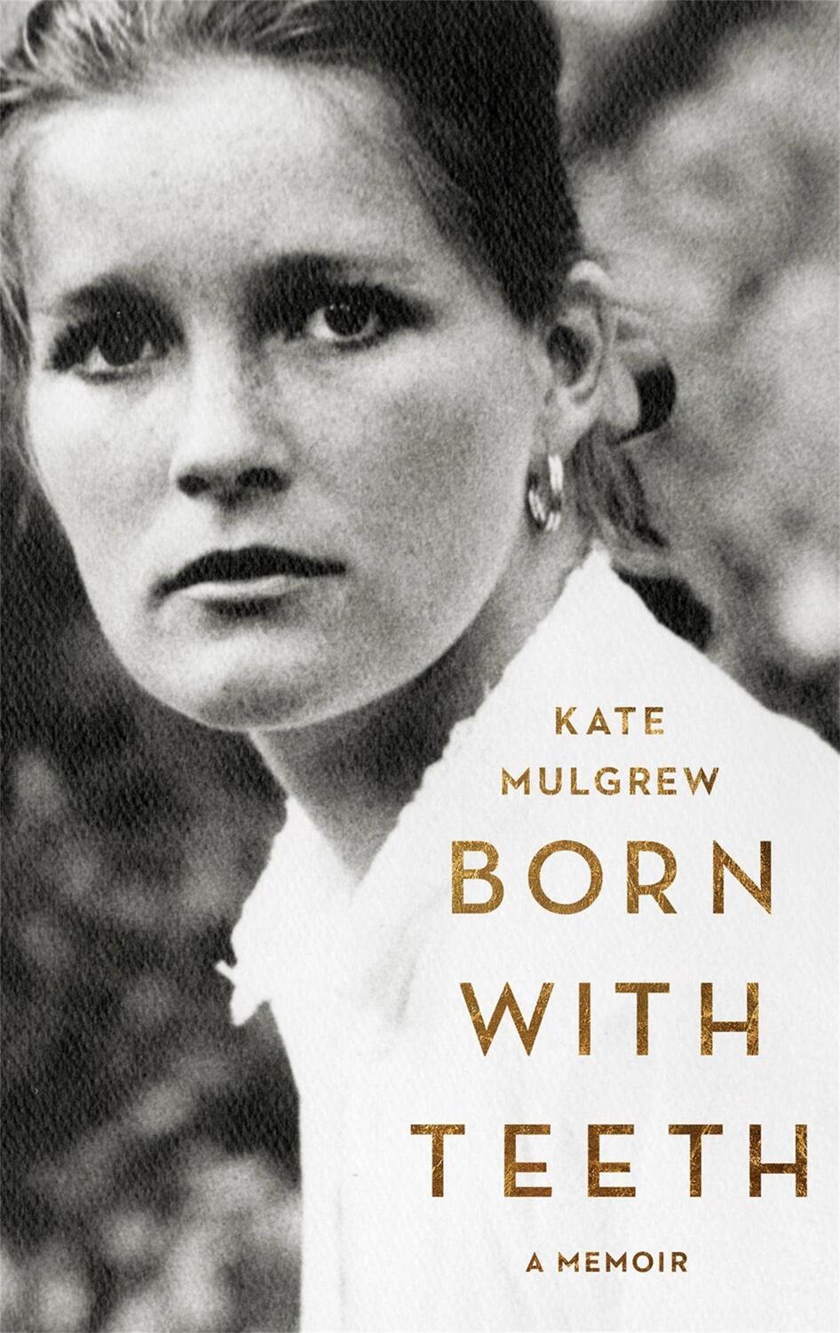 Cover: 9780316334327 | Born with Teeth | A Memoir | Kate Mulgrew | Taschenbuch | Englisch