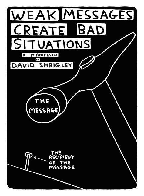 Cover: 9781782114055 | Weak Messages Create Bad Situations | A Manifesto | David Shrigley