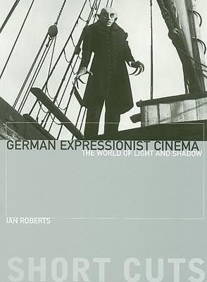 Cover: 9781905674602 | German Expressionist Cinema - The World of Light and Shadow | Roberts