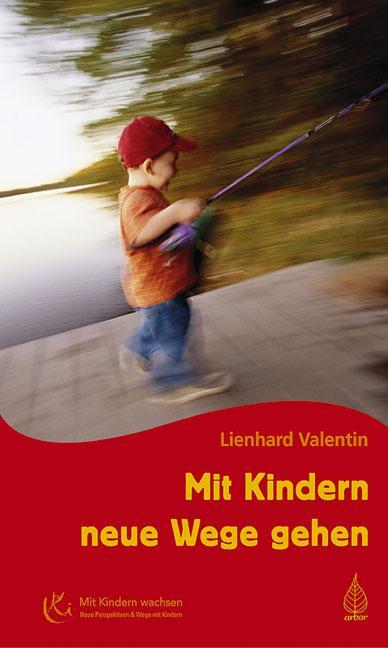 Cover: 9783936855234 | Mit Kindern neue Wege gehen | Lienhard Valentin | Taschenbuch | 2005