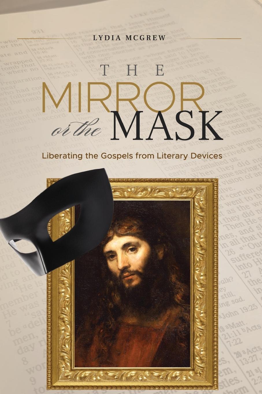 Cover: 9781947929074 | The Mirror or the Mask | Liberating the Gospels from Literary Devices
