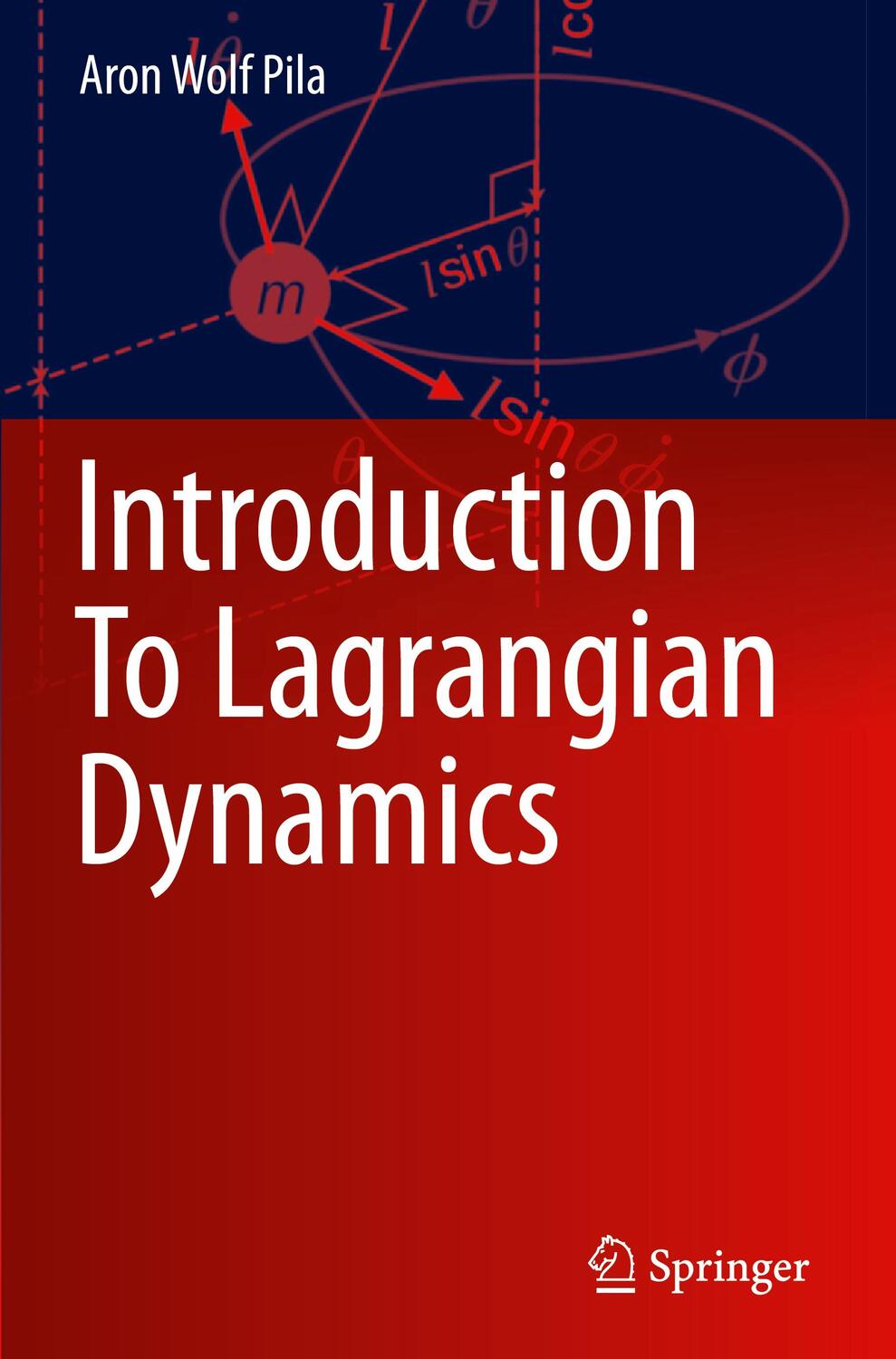 Cover: 9783030223779 | Introduction To Lagrangian Dynamics | Aron Wolf Pila | Buch | XX