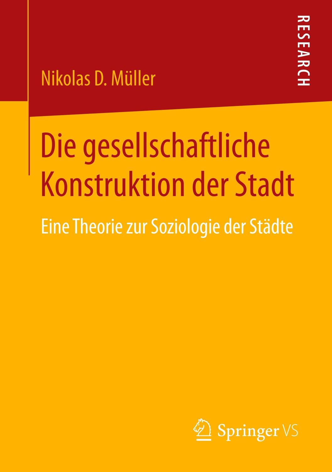 Cover: 9783658195908 | Die gesellschaftliche Konstruktion der Stadt | Nikolas D Müller | Buch