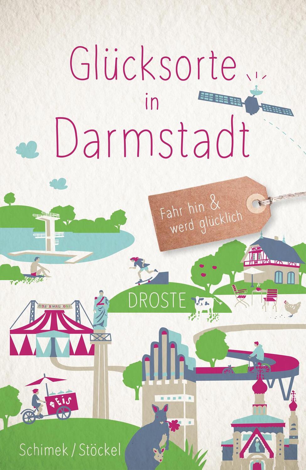 Cover: 9783770022946 | Glücksorte in Darmstadt | Fahr hin &amp; werd glücklich | Schimek (u. a.)