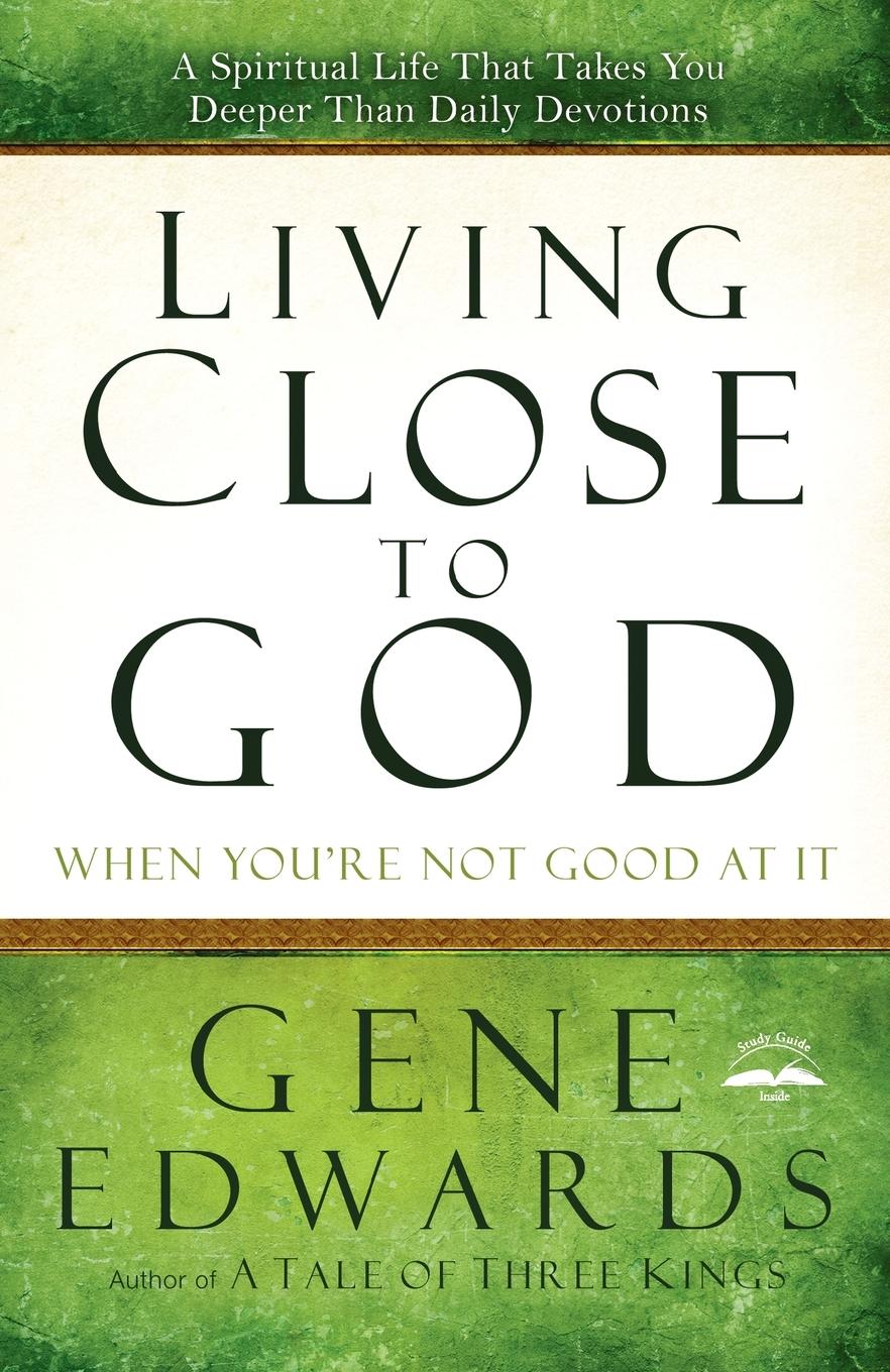 Cover: 9780307730190 | Living Close to God (When You're Not Good at It) | Gene Edwards | Buch