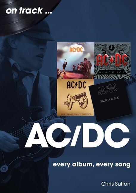 Cover: 9781789523072 | AC/DC On Track | Every Album, Every Song | Chris Sutton | Taschenbuch