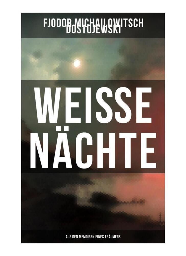 Cover: 9788027254897 | Weiße Nächte: Aus den Memoiren eines Träumers | Ein empfindsamer Roman