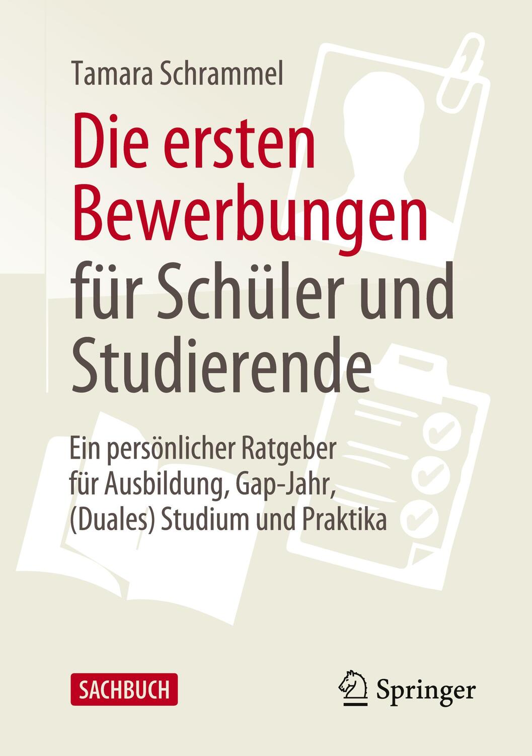 Cover: 9783658379315 | Die ersten Bewerbungen für Schüler und Studierende | Tamara Schrammel