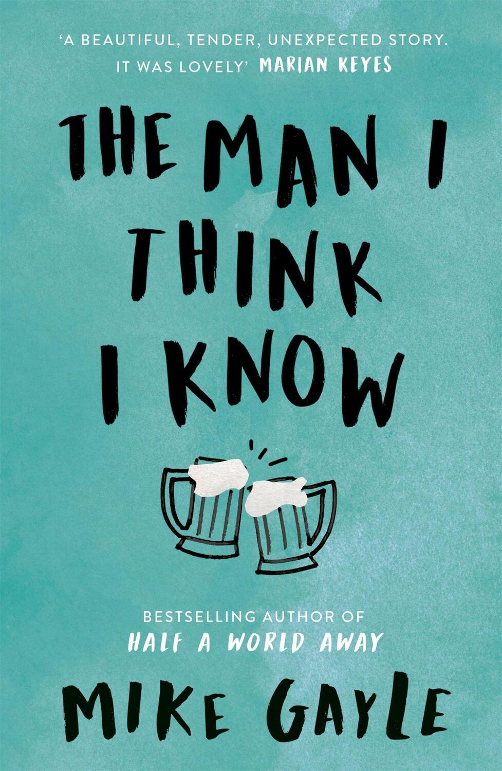 Cover: 9781473608993 | The Man I Think I Know | Mike Gayle | Taschenbuch | Englisch | 2018