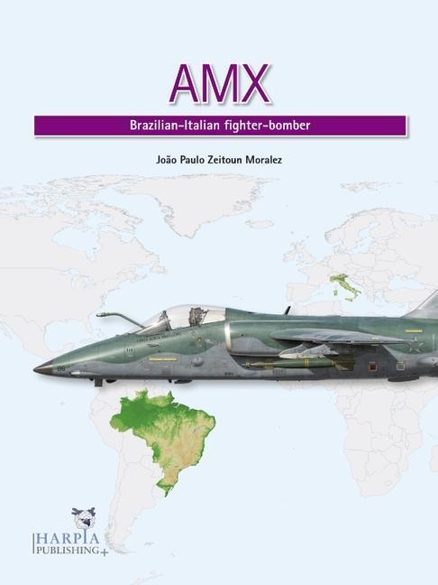Cover: 9781950394081 | Amx | Brazilian-Italian Fighter-Bomber | Joao Paulo Zeitoun Moralez