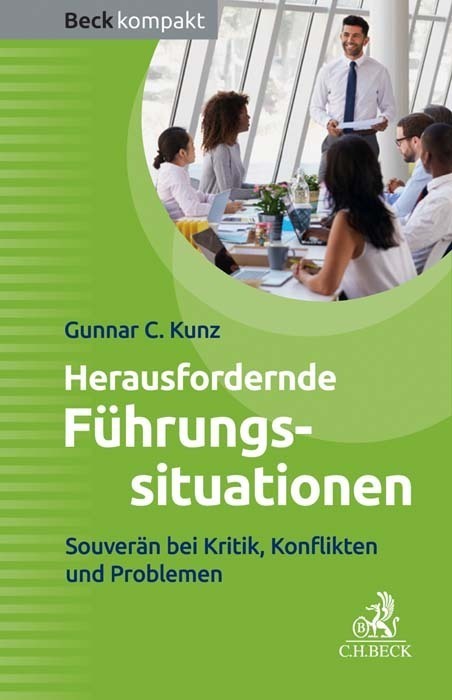 Cover: 9783406705182 | Herausfordernde Führungssituationen | Gunnar C. Kunz | Taschenbuch