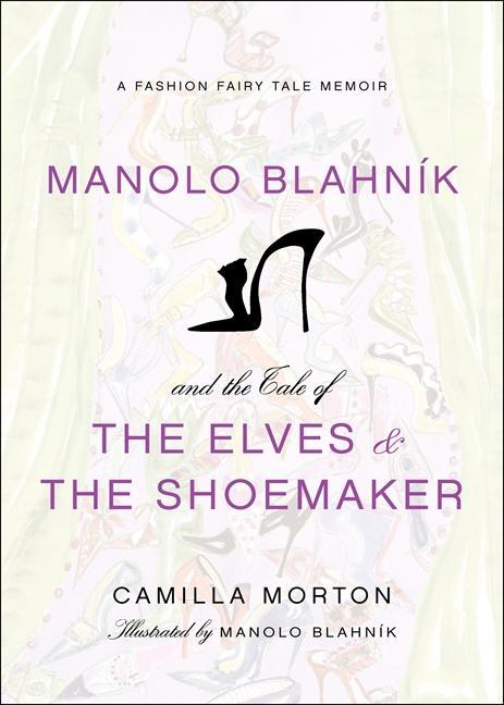 Cover: 9780061917301 | Manolo Blahnik and the Tale of the Elves and the Shoemaker | Morton