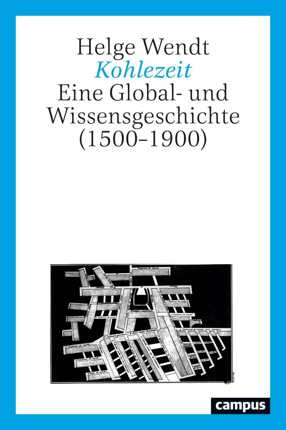 Cover: 9783593515380 | Kohlezeit | Eine Global- und Wissensgeschichte (1500-1900) | Wendt